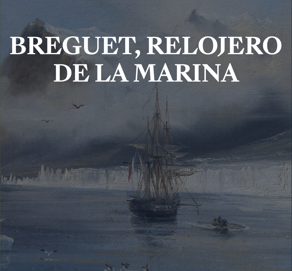 Breguet, el relojero de la Marina: crónicas de un vínculo inquebrantable